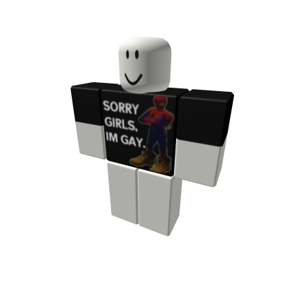 Sorry Girls I M Gay Meme Shirt Dee Ok Idk Roblox