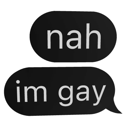 Nah Im Gay Text Roblox Item Rolimon S
