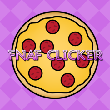 🍕 Fnaf Clicker 🍕