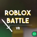 (VR) Roblox Battle