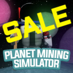 [SALE!] Planet Mining Simulator