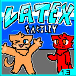 [⬆️ REVAMP] The Latex Facility