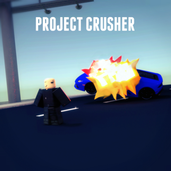 Project Crusher (WIP)