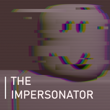 The Impersonator [Development]