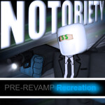 Notoriety Pre-Revamp Recreation