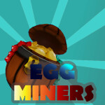 Egg Miners