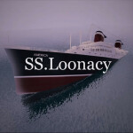 🚢Sinking Ships🚢:SS Loonacy