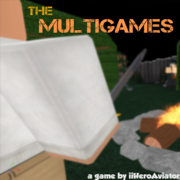 The Multigames [WIP]