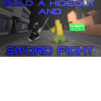 [MASSIVE UPDATE!] Build a Hideout and Sword Fight!