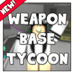 [NEW!] Weapon Base Tycoon