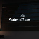 get water at 3 am