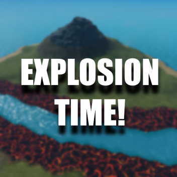 Explosion Time!
