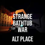 Strange Bathtub War (ALT GAME)
