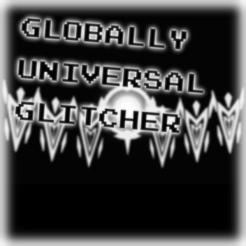 Globally Universal Glitcher [testing]