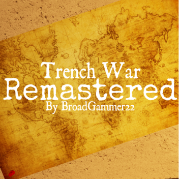 Trench War Remastered