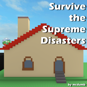 Survive the Supreme Disasters