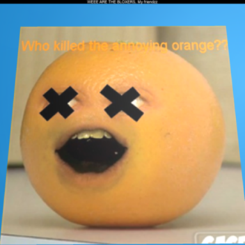 Who Killed Annoying Orange [OBBY]