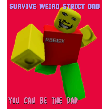 Survivez à Weird Strict dad