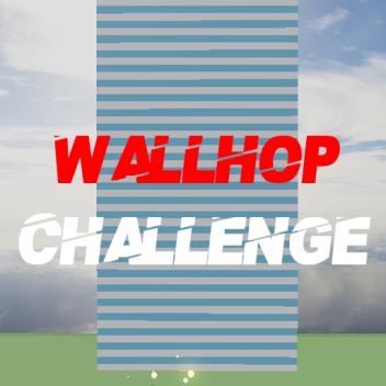Wallhop Challenge!