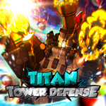 [💎2X] Titan Tower Defense