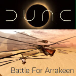 DUNE - Battle For Arrakeen (Pre-Alpha >TESTING<)