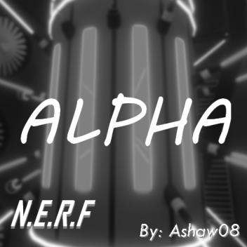 N.E.R.F Alpha [Open Source]