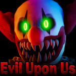 Evil Upon Us [ALPHA]