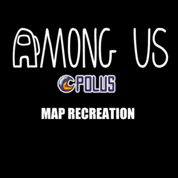 Among us map recreation: P o l u s