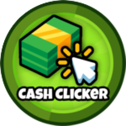 Cash Clicker - Roblox
