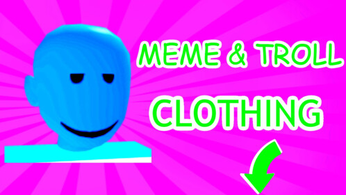 Meme and Troll Clothing Store - Roblox