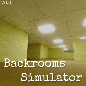 Backrooms Simulator V0.1
