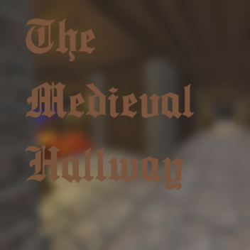 The Medieval Hallway (Showcase)