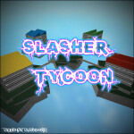 Slasher Tycoon (FREE VIP IN DESC!!)