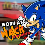 Sonic Work At Wackdonald's the Restuaurant
