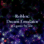 Roblox: Dream Emulator [REDUX WORK IN PROGRESS]