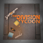 The Division Tycoon [UPDATES!]  