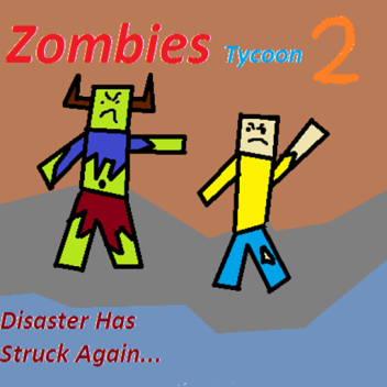 Zombies Tycoon 2: The Return (BETA!)