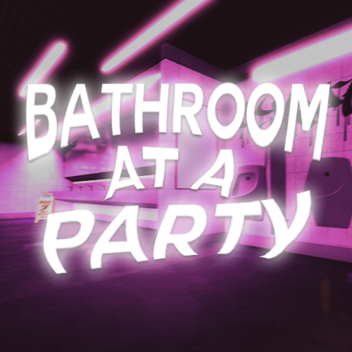 Vibe | Bathroom at a party
