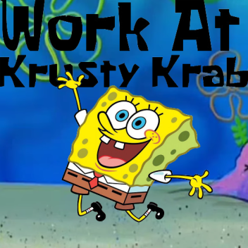 Work At The Krusty Krab!