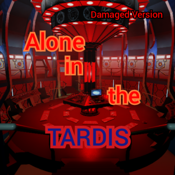 Alone in a damaged TARDIS