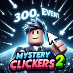 [🎊 300K 🎊] Mystery Clickers 2