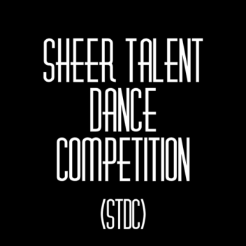 Sheer Talent ™ | Dance Competition