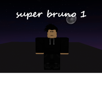 SUPER BRUNO 1(cancelado)