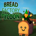 Bread Factory Tycoon [1.2.2]