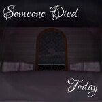 Someone Died Today (Discontinued)