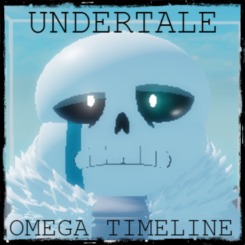 UNDERTALE: The Omega Timeline