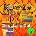  [🎮 ] Movie Adventure Obby DX: Director's Cut