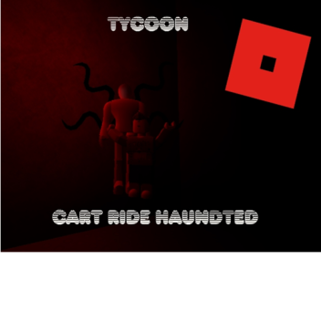 Cart Into haunted tycoon *BETA