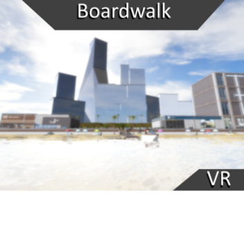 Boardwalk (VR!)