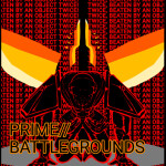 Prime///Battlegrounds: Revamp [Testing]